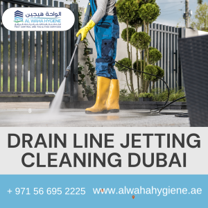 Revolutionizing Drain Maintenance: Drain Line Jetting – Owning the Power in Dubai