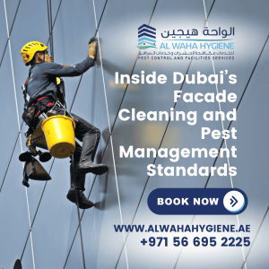 Inside Dubai’s Facade Cleaning and Pest Management Standards