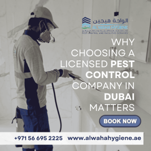 Why Choosing a Licensed Pest Control Company in Dubai Matters