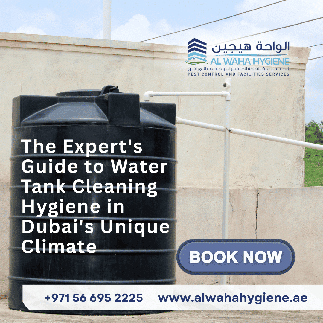 The Expert’s Guide to Water Tank Cleaning Hygiene in Dubai’s Unique Climate