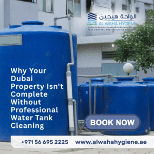 Why Your Dubai Property Isn’t Complete Without Professional Water Tank Cleaning