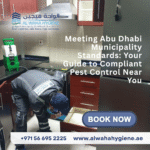 Meeting Abu Dhabi Municipality Standards: Your Guide to Compliant Pest Control Near You