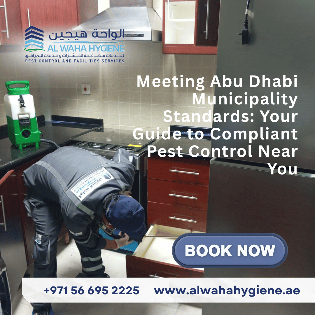 Meeting Abu Dhabi Municipality Standards: Your Guide to Compliant Pest Control Near You