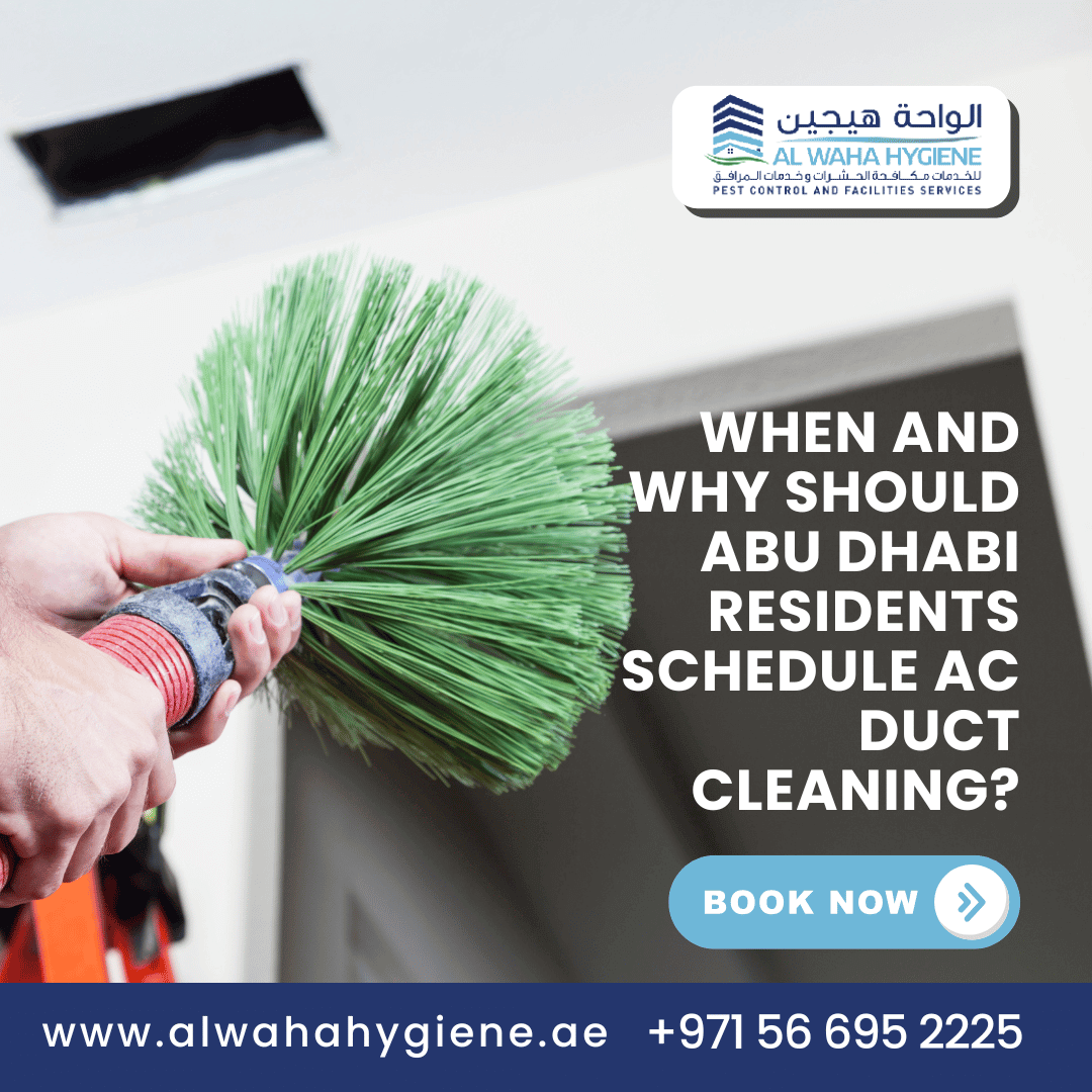 When and Why Should Abu Dhabi Residents Schedule AC Duct Cleaning?