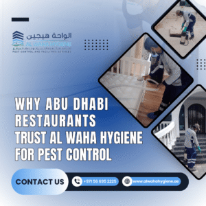 Why Abu Dhabi Restaurants Trust Al Waha Hygiene for Pest Control