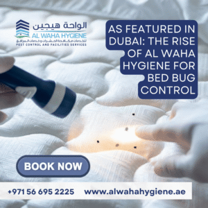As Featured in Dubai: The Rise of Al Waha Hygiene for Bed Bug Control