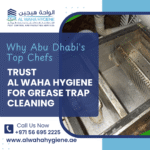 Why Abu Dhabi’s Top Chefs Trust Al Waha Hygiene for Grease Trap Cleaning