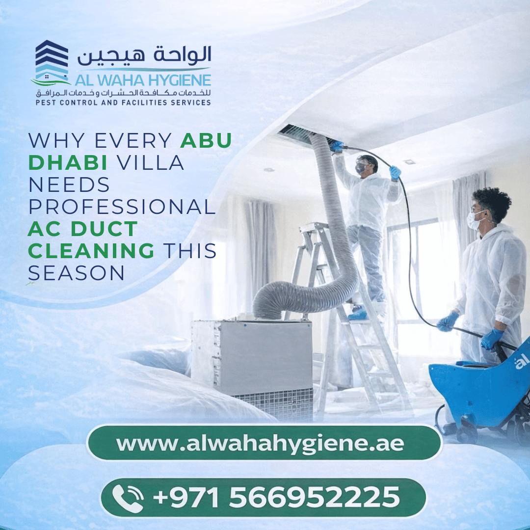 Why Every Abu Dhabi Villa Needs Professional AC Duct Cleaning This Season