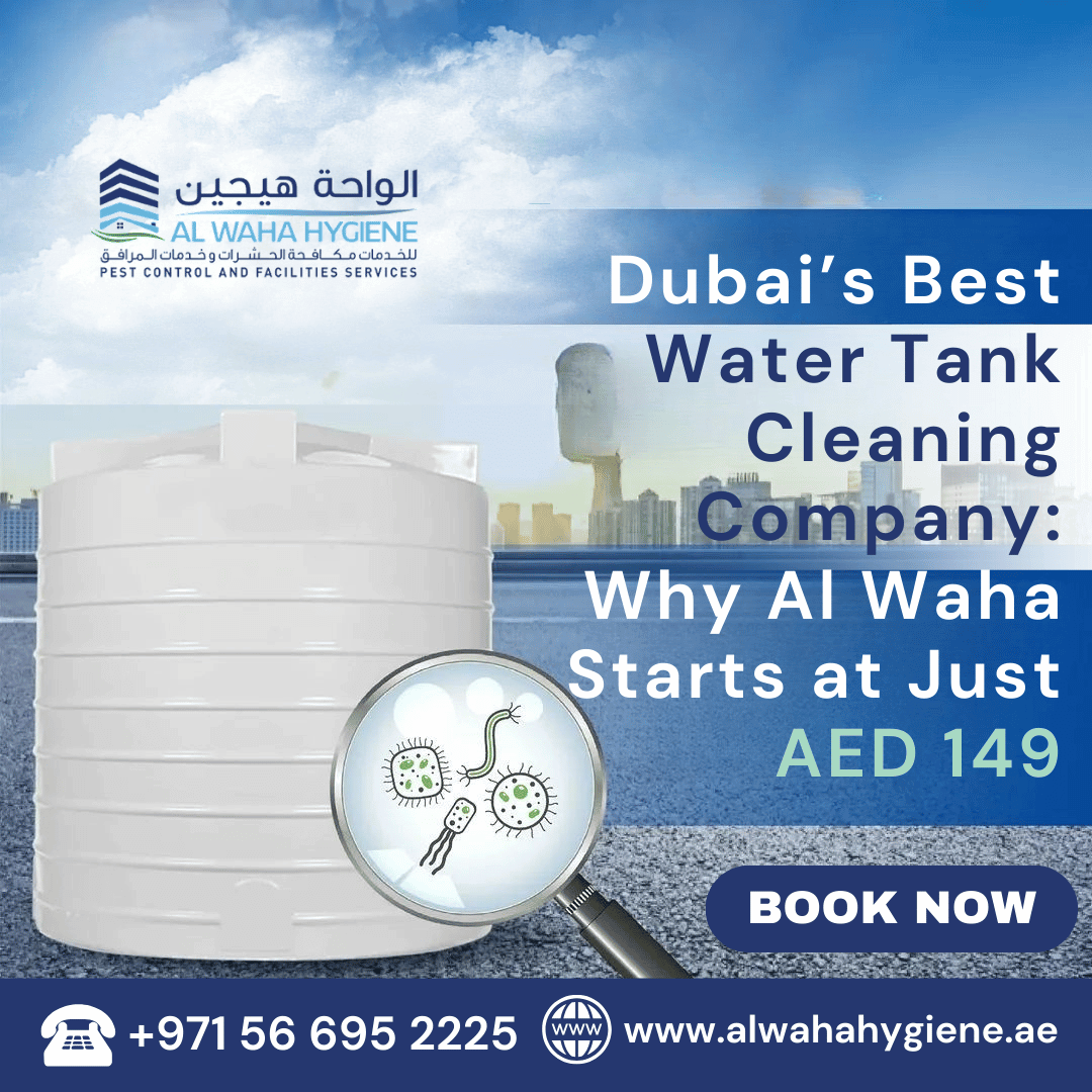 Dubai’s Best Water Tank Cleaning Company: Why Al Waha Starts at Just AED 149
