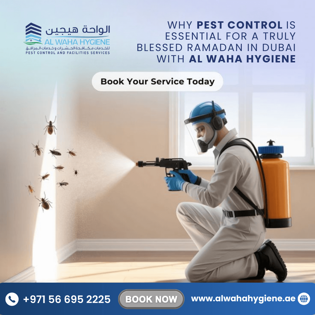 Why Pest Control Is Essential for a Truly Blessed Ramadan in Dubai with Al Waha