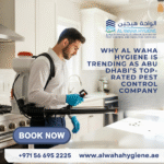 Why Al Waha Hygiene is Trending as Abu Dhabi’s Top-Rated Pest Control Company