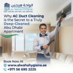 Why AC Duct Cleaning is the Secret to a Truly Deep-Cleaned Abu Dhabi Apartment