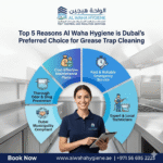 Top 5 Reasons Al Waha Hygiene is Dubai’s Preferred Choice for Grease Trap Cleaning