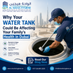 Why Your Water Tank Could Be Affecting Your Family’s Health in Dubai